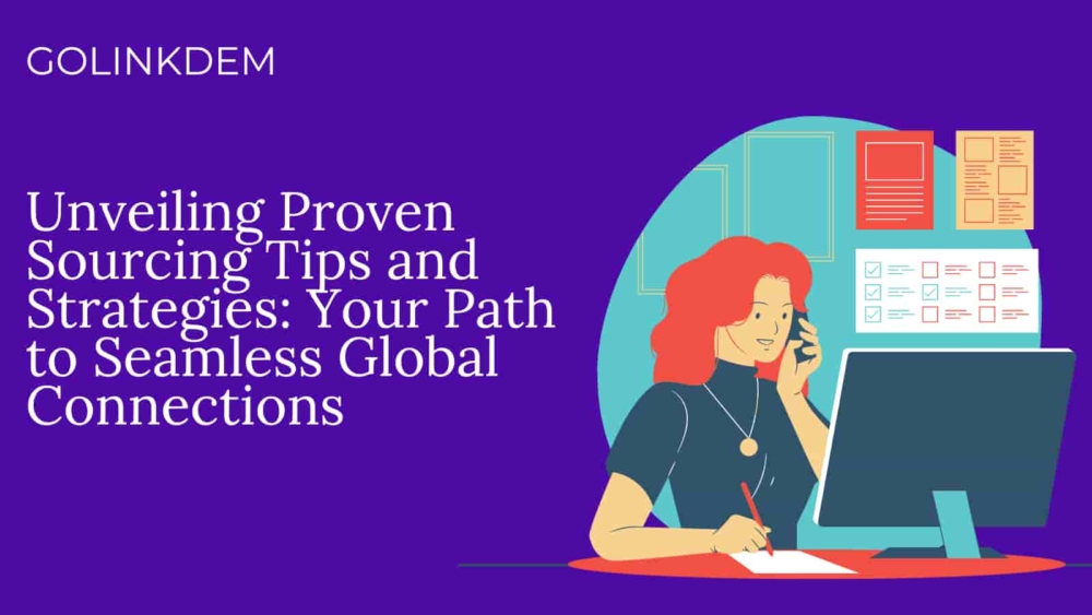 Unveiling Proven Sourcing Tips and Strategies: Your Path to Seamless Global Connections