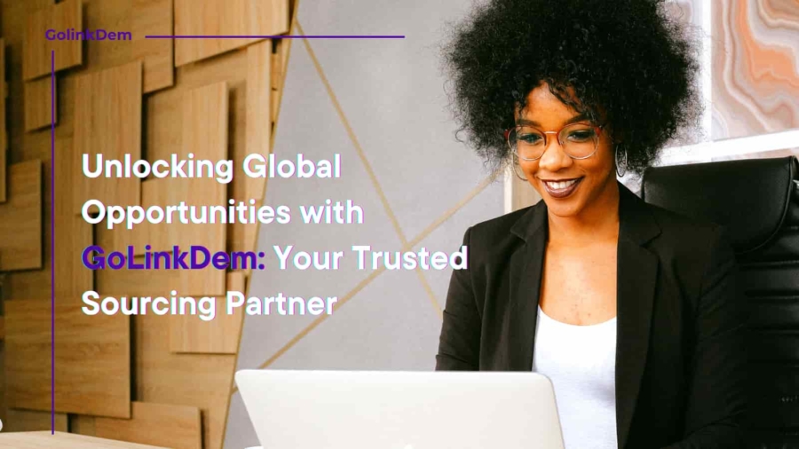 Unlocking Global Opportunities with GoLinkDem: Your Trusted Sourcing Partner